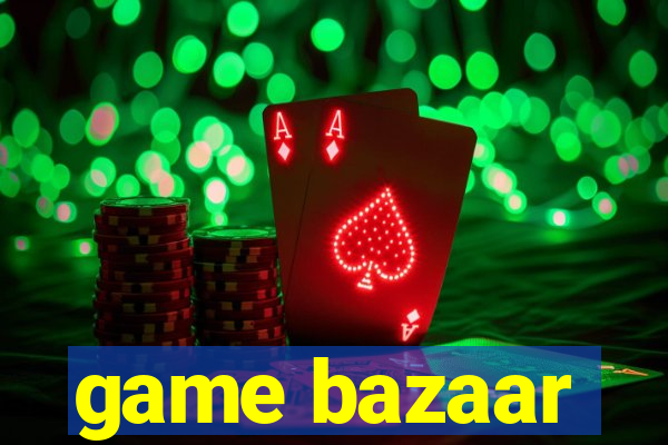 game bazaar